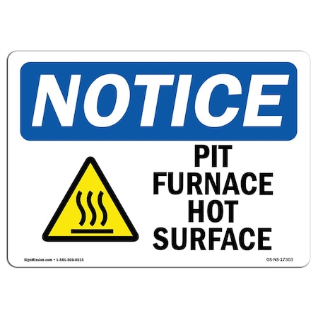 OSHA Notice Sign, Pit Furnace Hot Surface With Symbol, 14in X 10in Aluminum